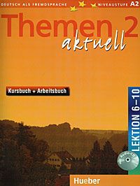 Themen Aktuell 2: Kursbuch + Arbeitsbuch: Lektion 6-10 (+ CD-ROM)