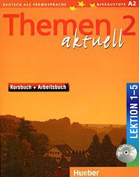 Themen Aktuell 2: Kursbuch + Arbeitsbuch: Lektion 1-5 (+ CD-ROM)