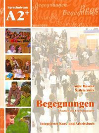 Begegnungen A2+: Integriertes Kurs- und Arbeitsbuch (+ 2 CD)