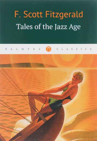 F. Scott Fitzgerald Tales of the Jazz Age