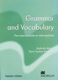 Grammar and Vocabulary: Pre-intermediate to Intermediate: Teacher