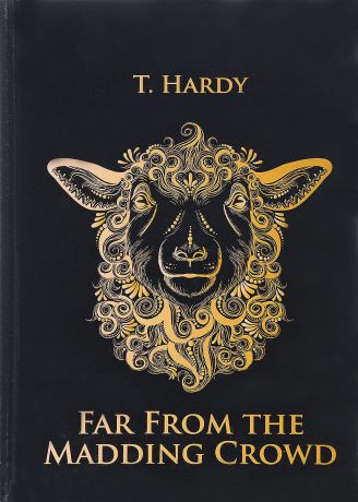 T. Hardy Far from the Madding Crowd