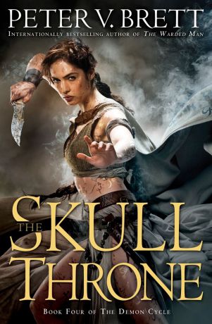The Skull Throne: Book 4 of the Demon Cycle