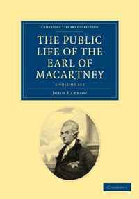 Some Account of the Public Life, and a Selection from the Unpublished Writings, of the Earl of Macartney 2 Volume Set (Cambridge Library Collection - Travel and Exploration)