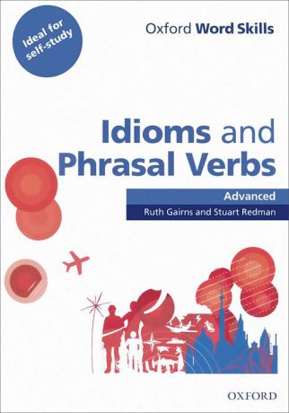 Oxford Word Skills: Idioms and Phrasal Verbs: Advanced