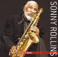 Сонни Роллинз Sonny Rollins. Without A Song. The 9/11 Concert