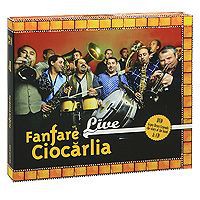 "Fanfare Ciocarlia" Fanfare Ciocarlia. Live (CD + DVD)