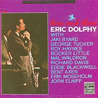 Эрик Долфи Eric Dolphy. Here And There