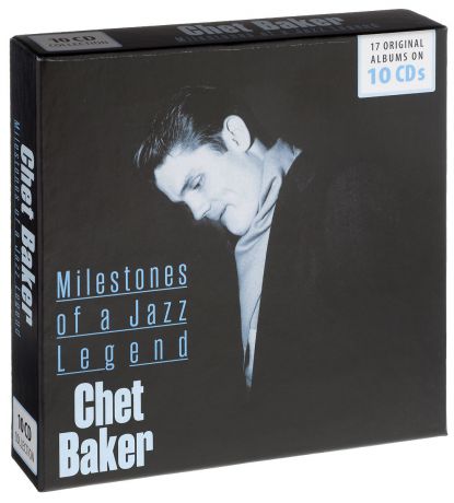 Чет Бейкер Milestones Of Jazz Legend. Chet Baker (10 CD)