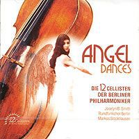 Angel Dances. Die 12 Cellisten Der Berliner Philarmoniker