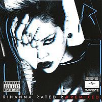 Rihanna Rihanna. Rated R. Remixed