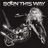 Lady Gaga Lady Gaga. Born This Way