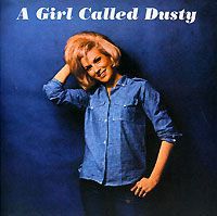 Дасти Спрингфилд Dusty Springfield. A Girl Called Dusty