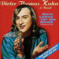 Дитер Томас Кун Dieter Thomas Kuhn & Band. Mein Leben Fuer Die Musik