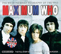 "The Who" Maximum Who. The Unauthorised Biography Of The Who