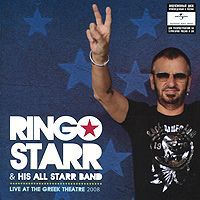 Ринго Старр Ringo Starr & His All Starr Band. Live At The Greek Theatre 2008