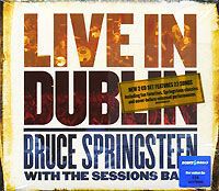 Брюс Спрингстин,"The Sessions Band" Bruce Springsteen With The Sessions Band. Live In Dublin (2 CD)