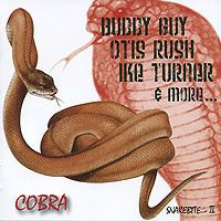 Бадди Гай,Отис Раш,Айк Тернер,Ли Джексон,Шеки Джейк,Вилли Диксон Buddy Guy, Otis Rush, Ike Turner. Cobra (2 CD)