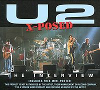 "U2" U2. X-Posed: The Interview