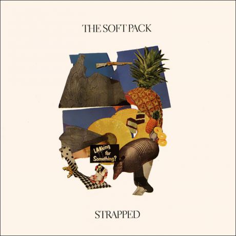 "The Soft Pack" The Soft Pack. Strapped