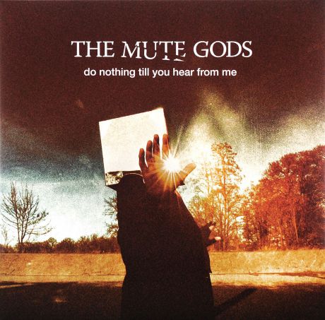 "The Mute Gods" The Mute Gods. Do Nothing Till You Hear From Me (2 LP)