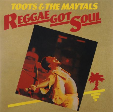 "Toots & The Maytals" Toots & The Maytals. Reggae Got Soul (2 LP)