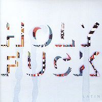 "Holy Fuck" Holy Fuck. Latin