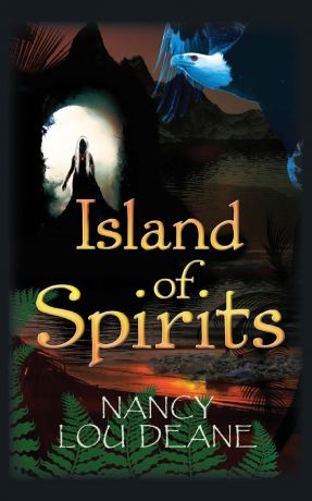 Nancy Lou Deane Island of Spirits