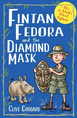 Clive A Goddard Fintan Fedora and the Diamond Mask