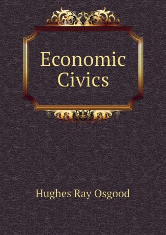 Hughes Ray Osgood Economic Civics