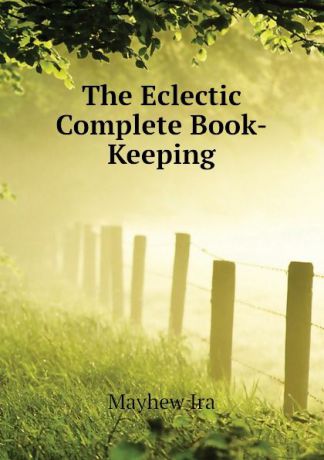 Mayhew Ira The Eclectic Complete Book-Keeping