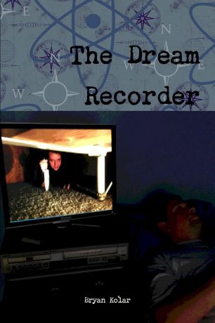 Bryan Kolar The Dream Recorder