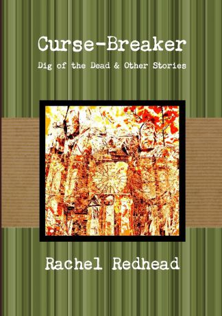 Rachel Redhead Curse-Breaker - Dig of the Dead