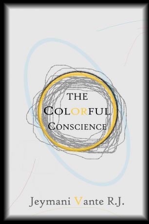 Jeymani Vante R.J. The Colorful Conscience