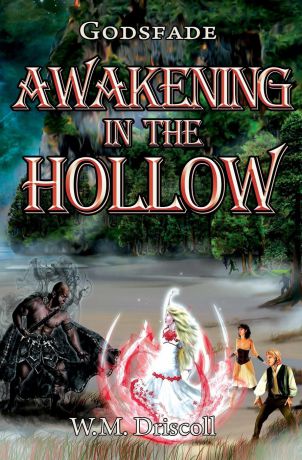 W.M. Driscoll Awakening in the Hollow