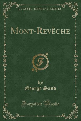 George Sand Mont-Reveche (Classic Reprint)