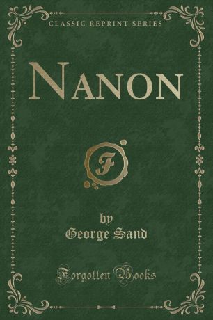 George Sand Nanon (Classic Reprint)