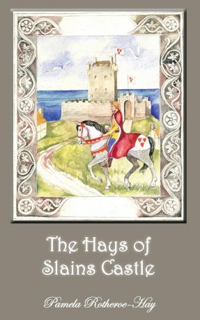 Pamela Rotheroe-Hay The Hays of Slains Castle