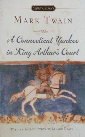 Mark Twain Connecticut Yankee in King Arthur s Court