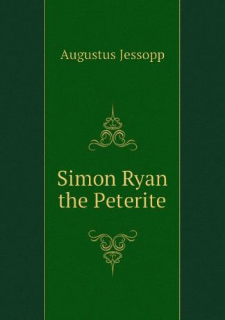 Jessopp Augustus Simon Ryan the Peterite