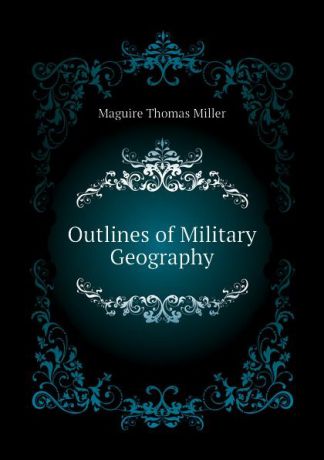 Maguire Thomas Miller Outlines of Military Geography