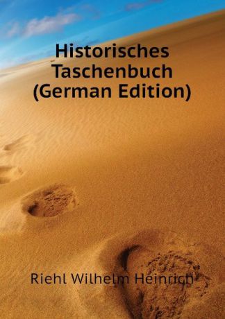 Riehl Wilhelm Heinrich Historisches Taschenbuch (German Edition)