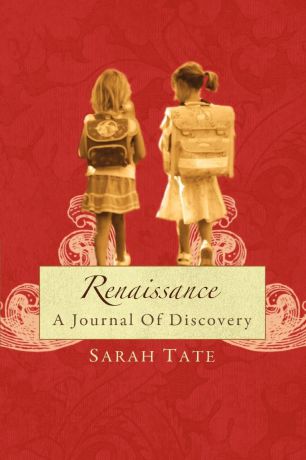 Sarah Tate Renaissance - A Journal of Discovery