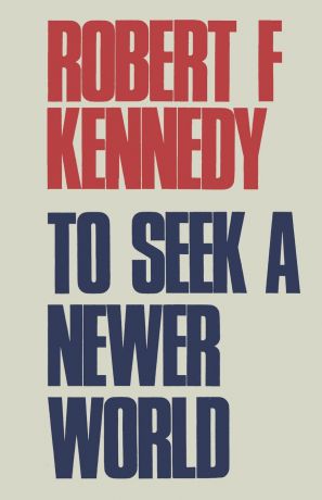 Robert F Kennedy, Sam Sloan To Seek a Newer World