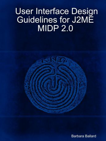 Barbara Ballard User Interface Design Guidelines for J2me Midp 2.0