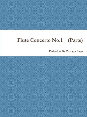 Dubiell a. De Zarraga Lago Flute Concerto No.1 (Parts)
