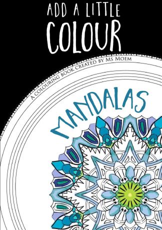 Ms Moem Add A Little Colour Mandalas - Colouring Book