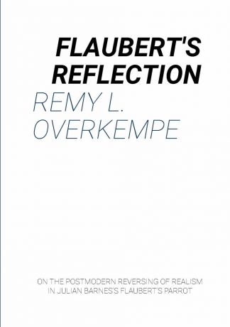 Remy L. Overkempe Flaubert.s Reflection