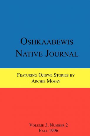 Anton Treuer, Archie Mosay Oshkaabewis Native Journal (Vol. 3, No. 2)