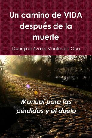 Georgina Avalos Montes de Oca Un camino de vida despues de la muerte